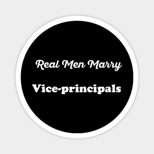 Real Men Marry Vice-principals Gift for Husband T-Shirt Magnet